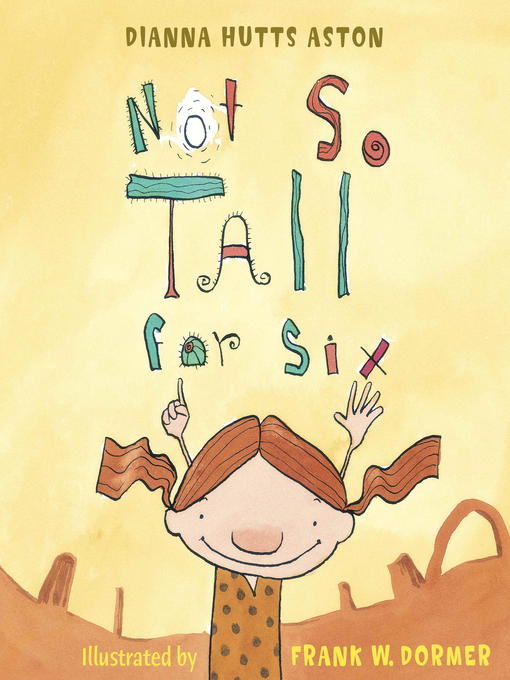 Title details for Not So Tall for Six by Dianna Hutts Aston - Available